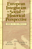 European Integration in Social and Historical Perspective: 1850 to the Present