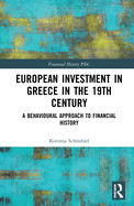 European Investment in Greece in the Nineteenth Century: A Behavioural Approach to Financial History