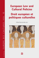 European Law and Cultural Policies / Droit Europ?en Et Politiques Culturelles