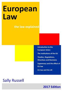 European Law: Eu Institutions and Laws and Their Effect on Member States and Individuals: Part of the Law Explained Series - Russell, Sally