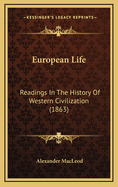 European Life: Readings in the History of Western Civilization (1863)