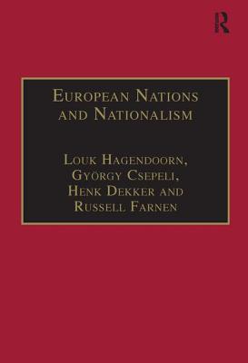 European Nations and Nationalism: Theoretical and Historical Perspectives - Hagendoorn, Louk, and Csepeli, Gyrgy, and Farnen, Russell