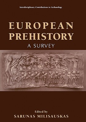 European Prehistory. a Survey - Milisauskas, Sarunas