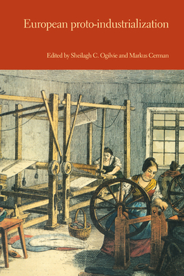 European Proto-Industrialization - Ogilvie, Sheilagh (Editor), and Cerman, Markus (Editor)