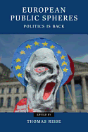 European Public Spheres: Politics is Back