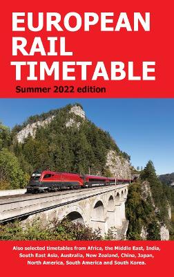 European Rail Timetable Summer 2022 - Potter, John (Editor-in-chief), and Woodcock, Chris