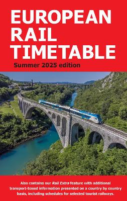 European Rail Timetable Summer 2025 - Woodcock, Chris (Editor), and Turner, Reuben (Editor)