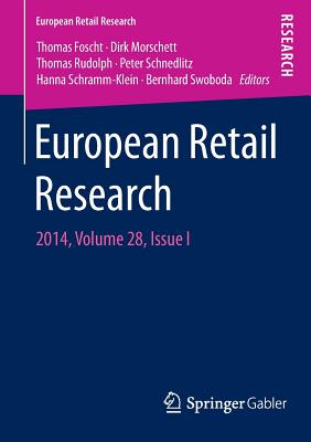 European Retail Research: 2014, Volume 28, Issue I - Foscht, Thomas (Editor), and Morschett, Dirk (Editor), and Rudolph, Thomas (Editor)