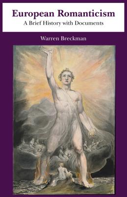 European Romanticism: A Brief History with Documents - Breckman, Warren
