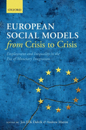 European Social Models From Crisis to Crisis:: Employment and Inequality in the Era of Monetary Integration