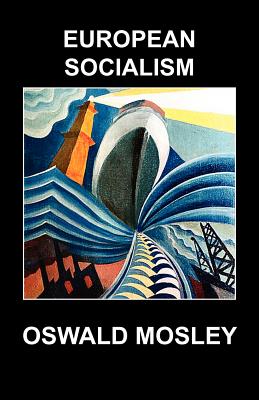 European socialism - Mosley, Oswald
