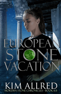 European Stone Vacation: Time Travel Adventure Romance - Book 6.5