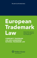 European Trademark Law: Community Trademark Law and Harmonized National Trademark Law