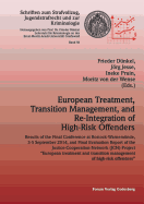 European Treatment, Transition Management and Re-Integration of High-Risk Offenders: Results of the Final Conference at Rostock-Warnem?nde, 3-5 September 2014, and Final Evaluation Report of the Justice-Cooperation-Network (JCN)-Project European treatment