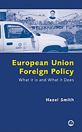 European Union Foreign Policy: What It Is and What It Does