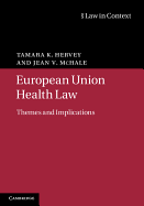 European Union Health Law: Themes and Implications