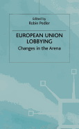 European Union Lobbying: Changes in the Arena