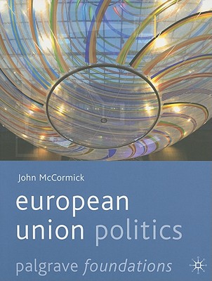 European Union Politics - McCormick, John