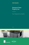 European Union Property Law: From Fragments to a System