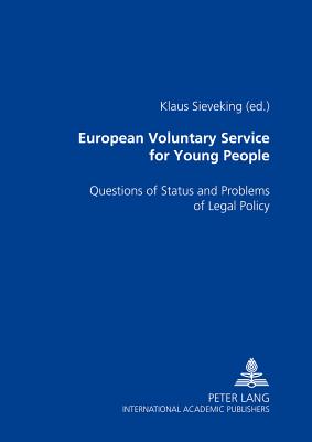 European Voluntary Service for Young People: Questions of Status and Problems of Legal Policy - Sieveking, Klaus (Editor)