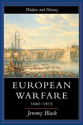 European Warfare, 1660-1815 - Black, Jeremy, Professor