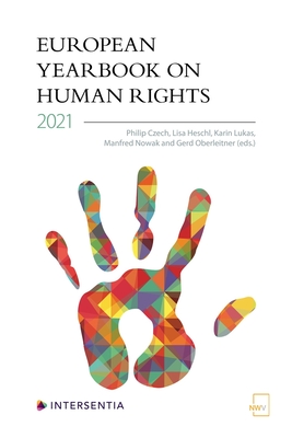 European Yearbook on Human Rights 2021 - Czech, Philip (Editor), and Heschl, Lisa (Editor), and Lukas, Karin (Editor)