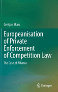 Europeanisation of Private Enforcement of Competition Law: The Case of Albania
