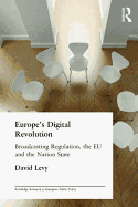 Europe's Digital Revolution: Broadcasting Regulation, the EU and the Nation State