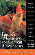 Europe's Monastery and Convent Guesthouses: A Pilgrim's Travel Guide, Revised and Updated