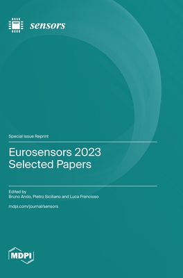 Eurosensors 2023 Selected Papers - Ando, Bruno (Guest editor), and Siciliano, Pietro (Guest editor), and Francioso, Luca (Guest editor)