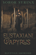 Eustaxiani Papyrus: Egyptian Grimoire