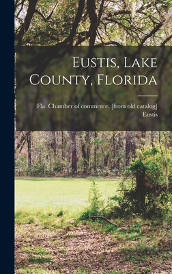 Eustis, Lake County, Florida - Eustis, Fla Chamber of Commerce [From (Creator)