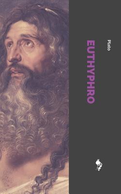 Euthyphro - Jowett, Benjamin (Translated by), and Plato