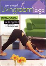 Eva Barash: Livingroom Yoga - Strengthen & Lengthen
