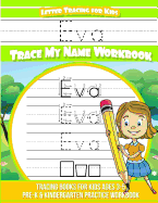 Eva Letter Tracing for Kids Trace My Name Workbook: Tracing Books for Kids Ages 3 - 5 Pre-K & Kindergarten Practice Workbook