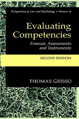 Evaluating Competencies: Forensic Assessments and Instruments - Grisso, Thomas, PhD