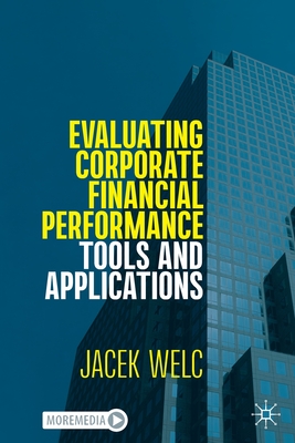 Evaluating Corporate Financial Performance: Tools and Applications - Welc, Jacek