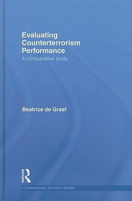 Evaluating Counterterrorism Performance: A Comparative Study - de Graaf, Beatrice