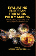Evaluating European Education Policy-Making: Privatization, Networks and the European Commission