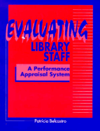 Evaluating Library Staff: A Performance Appraisal System