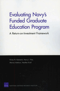 Evaluating Navy's Funded Graduate Education Program: A Return-On-Investment Framework