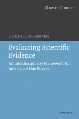 Evaluating Scientific Evidence: An Interdisciplinary Framework for Intellectual Due Process - Beecher-Monas, Erica