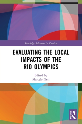 Evaluating the Local Impacts of the Rio Olympics - Neri, Marcelo (Editor)