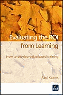 Evaluating the Roi from Learning: How to Develop Value-Based Training