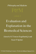 Evaluation and Explanation in the Biomedical Sciences: Proceedings of the First Trans-Disciplinary Symposium on Philosophy and Medicine Held at Galveston, May 9-11, 1974