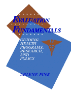 Evaluation Fundamentals: Guiding Health Programs, Research, and Policy