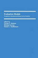 Evaluation Models: Viewpoints on Educational and Human Services Evaluation