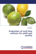 Evaluation of Acid Lime Cultivars for Yield and Quality
