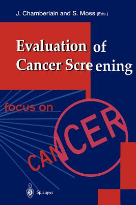 Evaluation of Cancer Screening - Chamberlain, Jocelyn (Editor), and Moss, Sue (Editor)