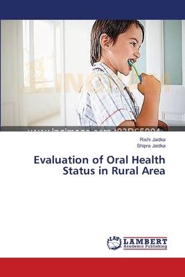 Evaluation of Oral Health Status in Rural Area - Jaidka, Rishi, and Jaidka, Shipra